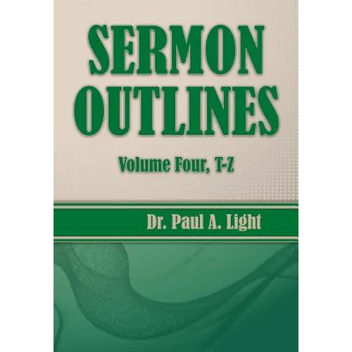 Sermon Outlines, Volume Four T-Z