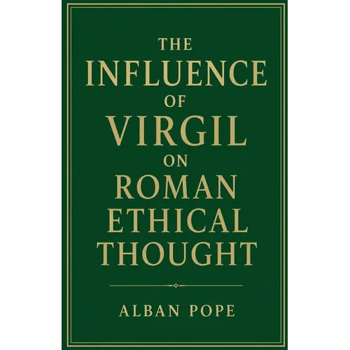 The Influence of Virgil on Roman Ethical Thought