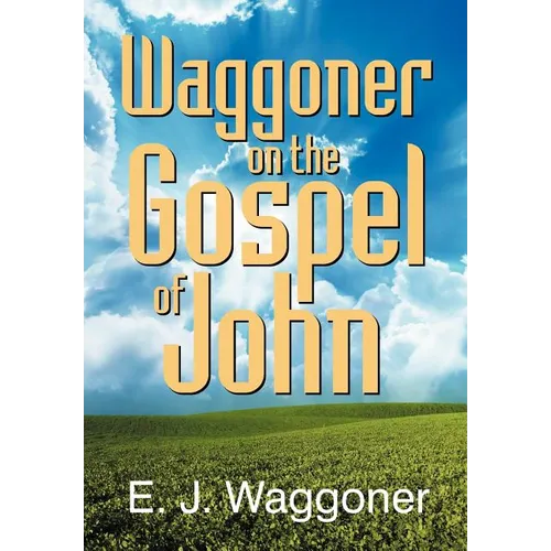 Waggoner on the Gospel of John