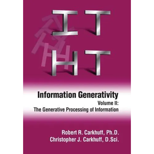 Information Generativity: Volume 2: The Generative Processing of Information
