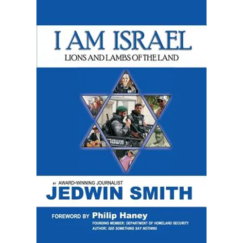 I Am Israel: Lions and Lambs of the Land