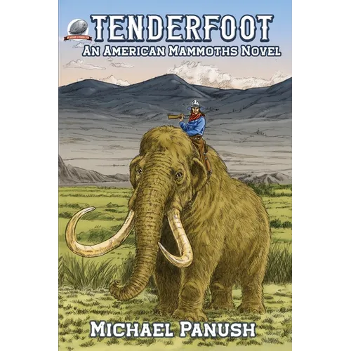 Tenderfoot: An American Mammoths Novel