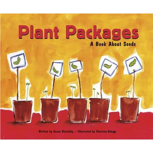 Plant Packages: A Book about Seeds