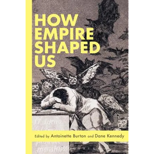 How Empire Shaped Us