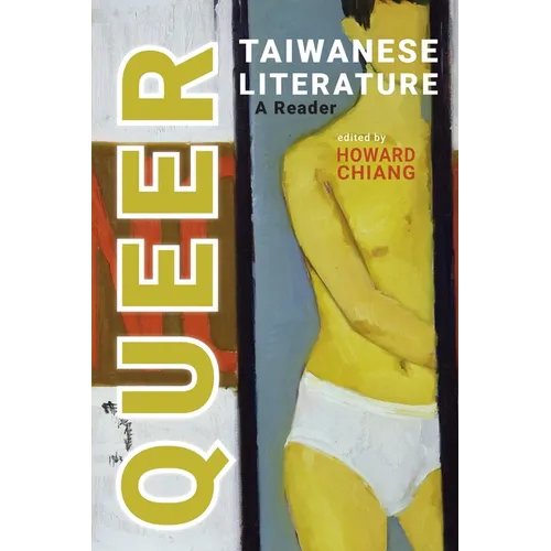 Queer Taiwanese Literature: A Reader