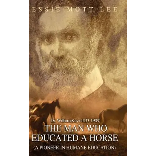 The Man Who Educated A Horse (A Pioneer in Humane Education)