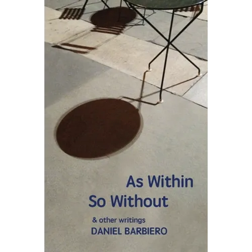 As Within So Without: & other writings