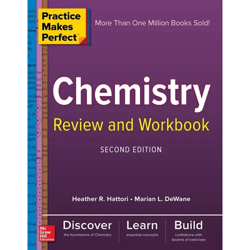 Practice Makes Perfect Chemistry Review and Workbook, Second Edition