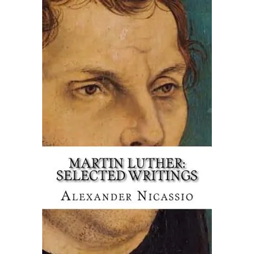 Martin Luther: Selected Writings