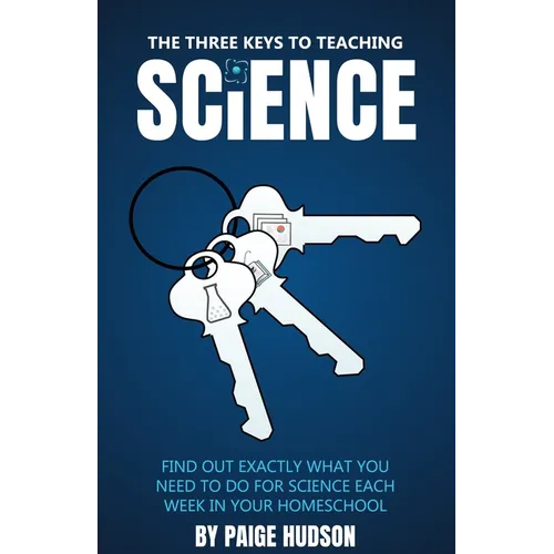 The Three Keys to Teaching Science