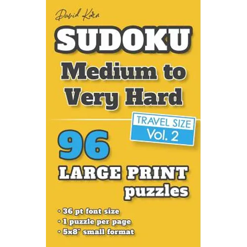 David Karn Sudoku - Medium to Very Hard Vol 2: 96 Puzzles, Travel Size, Large Print, 36 pt font size, 1 puzzle per page
