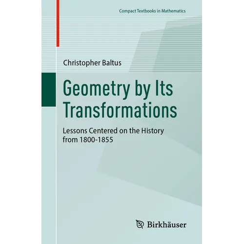 Geometry by Its Transformations: Lessons Centered on the History from 1800-1855