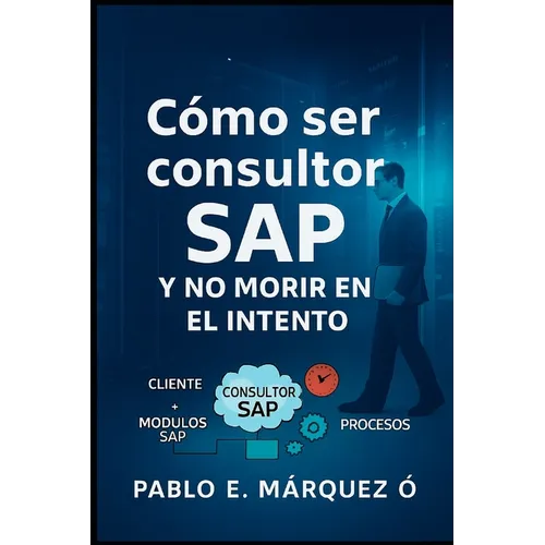 Como ser consultor SAP y no morir en el intento