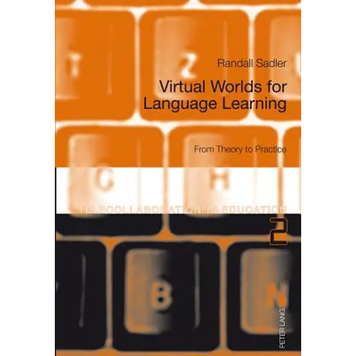 Virtual Worlds for Language Learning; From Theory to Practice