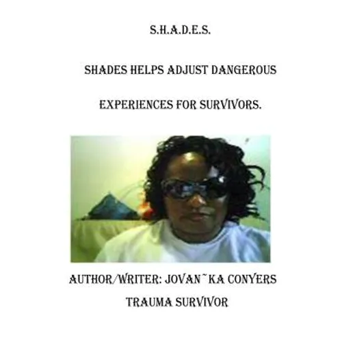 S.H.A.D.E.S. (Shades Help Adjust Dangerous Experiences for Survivors)