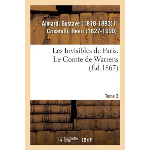 Les Invisibles de Paris. Tome 3. Le Comte de Warrens