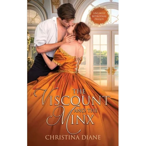The Viscount and the Minx: A Steamy Regency Romance