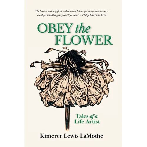 Obey the Flower: Tales of a Life Artist