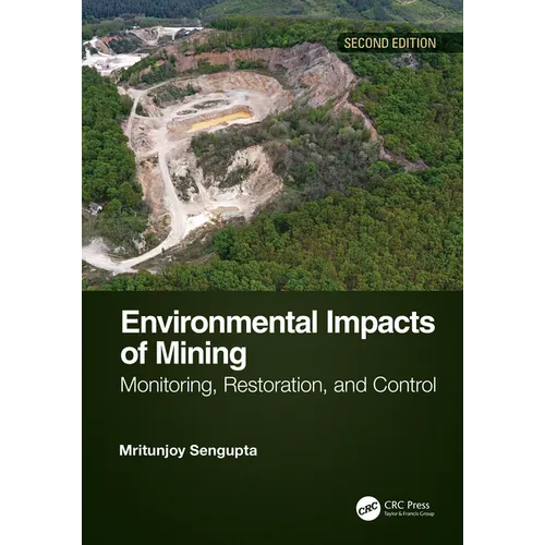 Environmental Impacts of Mining: Monitoring, Restoration, and Control, Second Edition