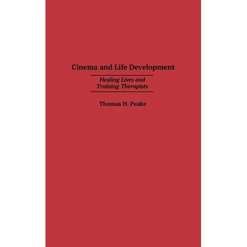 Cinema and Life Development: Healing Lives and Training Therapists