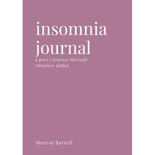 Insomnia Journal: A Poet's Journey Through Sleepless Nights