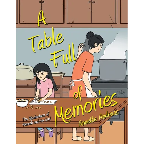 A Table Full of Memories: The Misadventures of Hannah and Her Dad