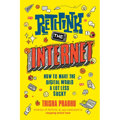 ReThink the Internet: How to Make the Digital World a Lot Less Sucky