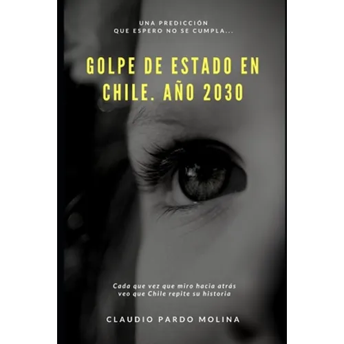 Golpe de Estado en Chile: Año 2030