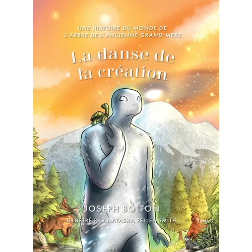La danse de la création: Une histoire du monde de L'arbre de l'ancienne grand-mère, Tome 3