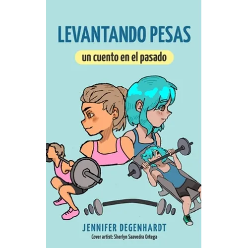 Levantado pesas: un cuento en el pasado