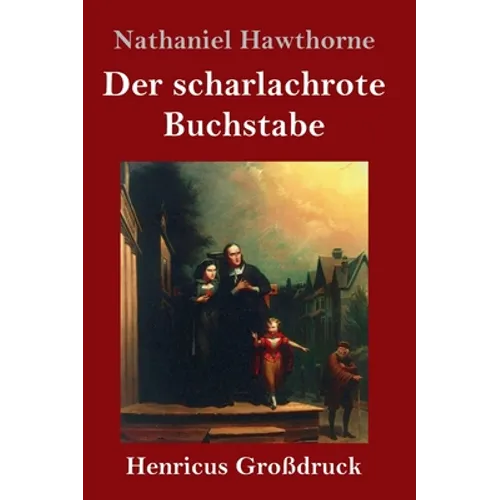 Der scharlachrote Buchstabe (Großdruck): Roman
