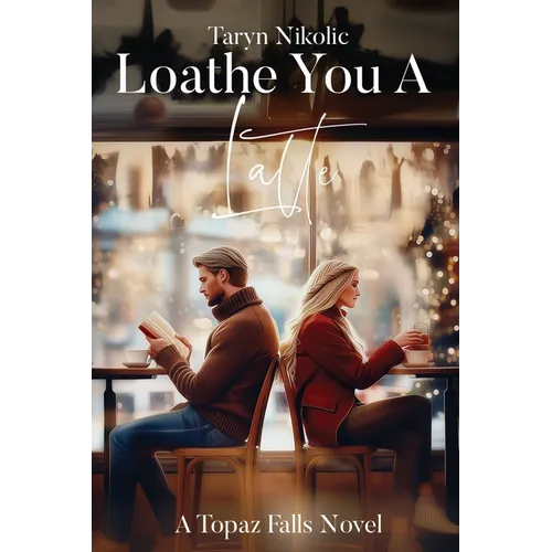 Loathe You A Latte