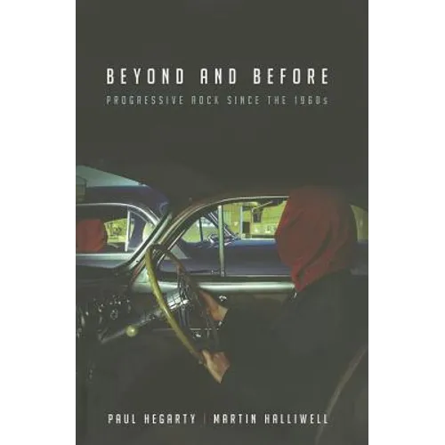 Beyond and Before: Progressive Rock since the 1960s