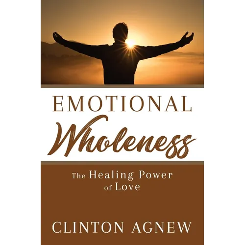 Emotional Wholeness: The Healing Power of Love