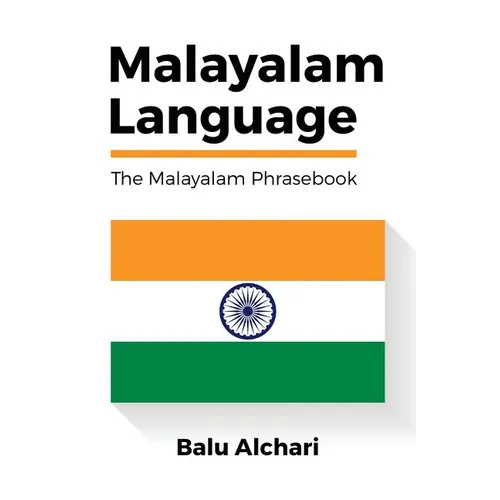 Malayalam Language: The Malayalam Phrasebook