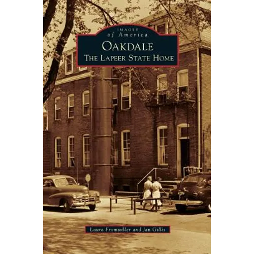 Oakdale: The Lapeer State Home