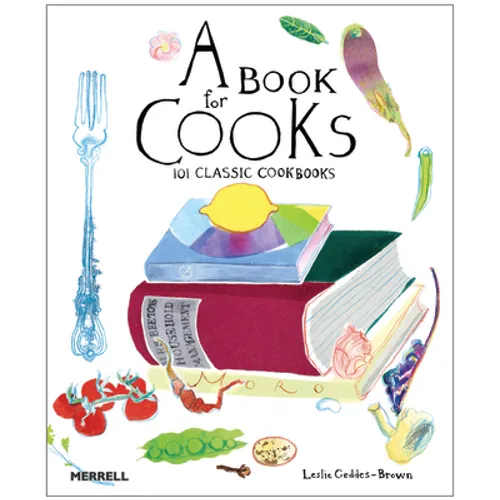 A Book for Cooks: 101 Classic Cookbooks