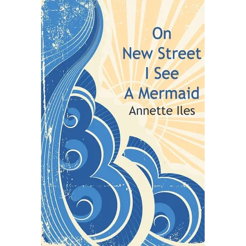 On New Street I See A Mermaid