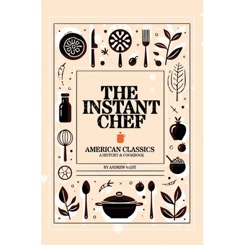 The Instant Chef: American Classics