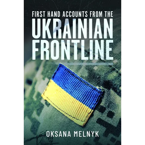 First Hand Accounts from the Ukrainian Frontline