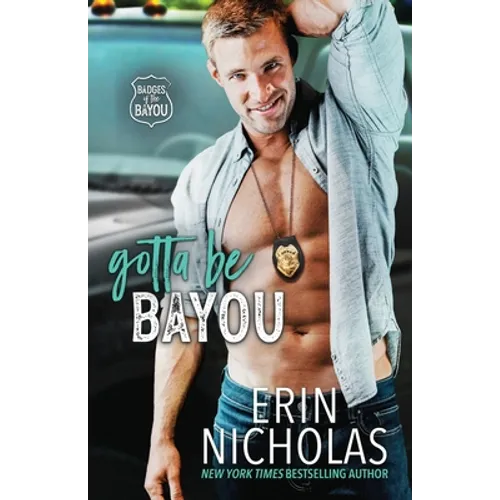 Gotta Be Bayou (Badges of the Bayou)