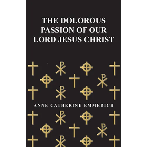 The Dolorous Passion of Our Lord Jesus Christ