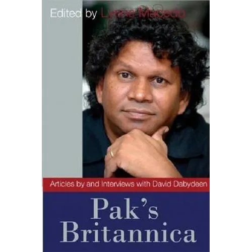 Pak's Britannica: Articles by and Interviews with David Dabydeen