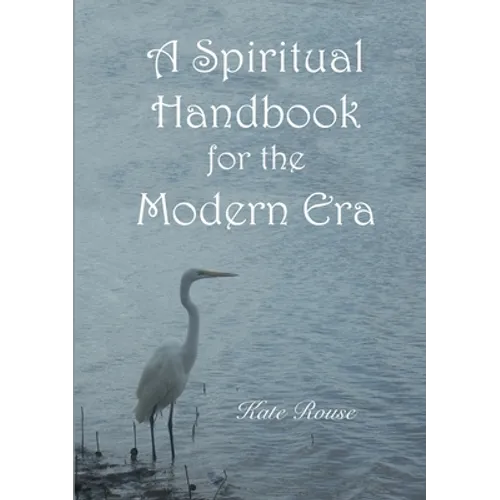 A Spiritual Handbook for the Modern Era