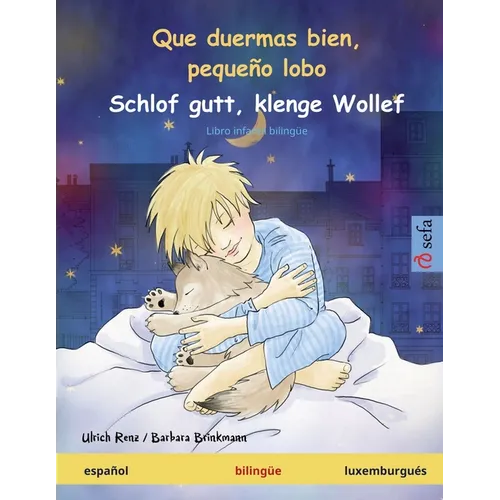 Que duermas bien, pequeño lobo - Schlof gutt, klenge Wollef (español - luxemburgués): Libro infantil bilingüe