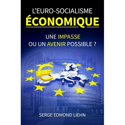 L'Euro-socialisme économique: une impasse ou un avenir possible ?