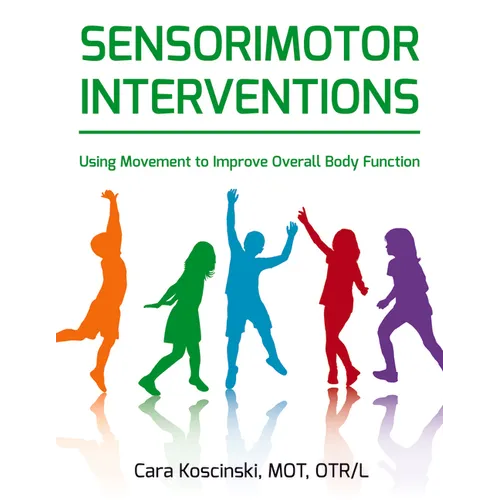 Sensorimotor Interventions: Using Movement to Improve Overall Body Function