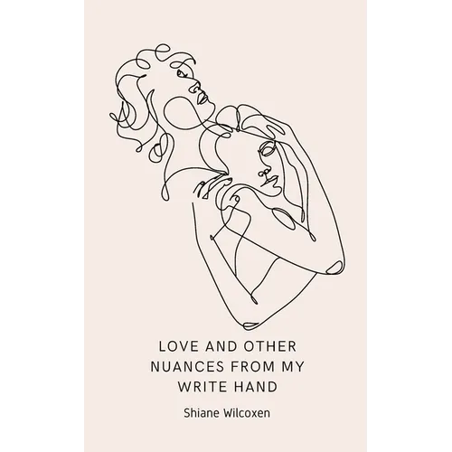 Love and other nuances from my write hand
