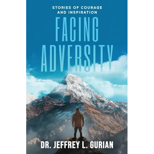Facing Adversity: Stories of Courage and Inspiration