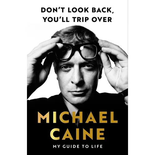 Michael Caine's Guide to Life